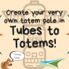 Activity 18 – Tubes to Totems